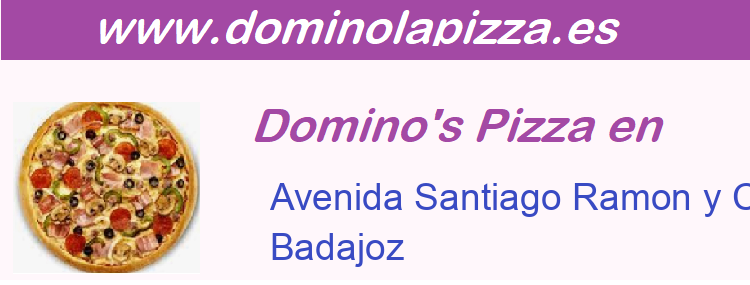 Dominos Pizza Avenida Santiago Ramon y Cajal 15, Badajoz